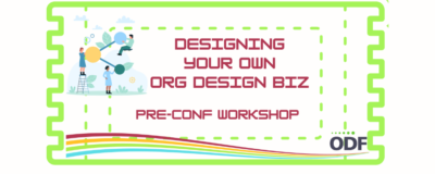 Pre-Conference Workshop – Designing Your Own Org Design Business